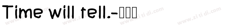Time will tell.字体转换
